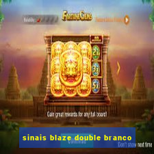 sinais blaze double branco